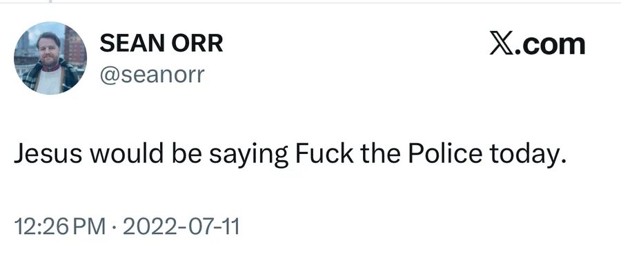 “Jesus would be saying Fuck the Police”