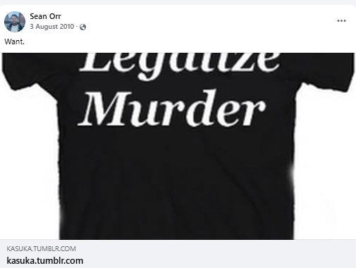 Wants a “legalize murder” shirt